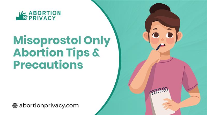 Misoprostol Only Abortion Tips and Precautions