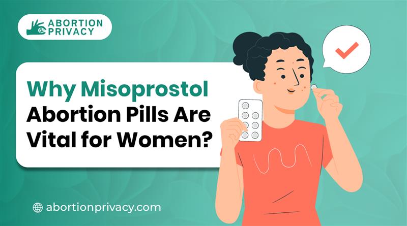 Why Misoprostol Abortion Pills Are Vital for Women?